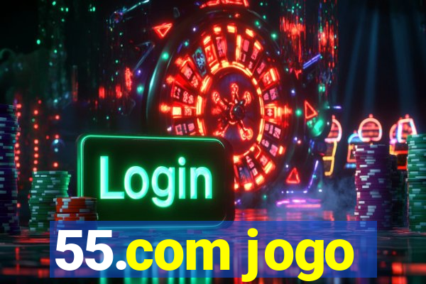 55.com jogo